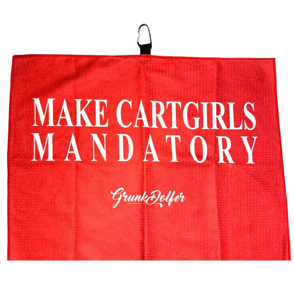 The Make Cartgirls Mandatory Towel by Grunk Dolfer is a red microfiber golf towel featuring bold white MAKE CARTGIRLS MANDATORY text, Grunk Dolfer in small script, and a black loop—an essential cartgirls golf accessory.