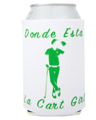 The Grunk Dolfer Donde Esta Koozie is a white beer holder with green Donde Esta La Cart Girl text, showing a golfer in a cap, holding a club and raising one hand. A silver can fits inside this fun accessory.